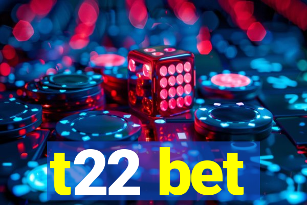 t22 bet